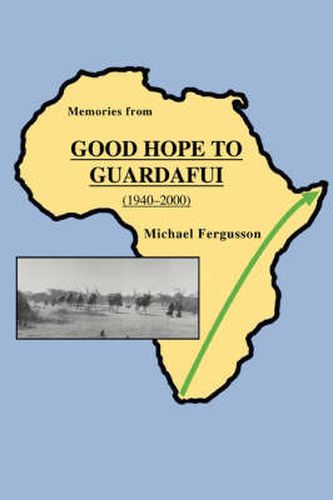 Cover image for Memories from Good Hope to Guardafui (1940-2000)