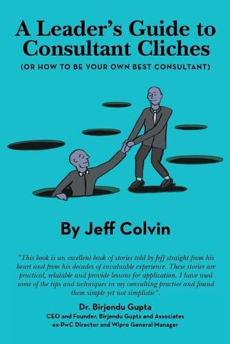 Cover image for A Leader's Guide to Consultant Cliches: (Or How to Be Your Own Best Consultant)