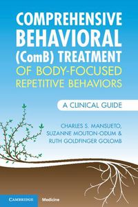 Cover image for Comprehensive Behavioral (ComB) Treatment of Body-Focused Repetitive Behaviors