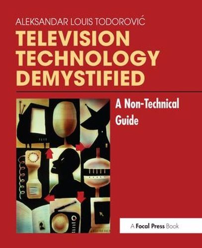 Cover image for Television Technology Demystified: A Non-technical Guide