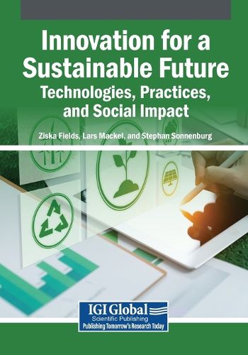 Cover image for Innovation for a Sustainable Future: Technologies, Practices, and Social Impact
