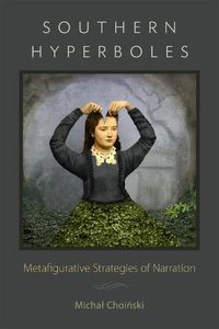 Cover image for Southern Hyperboles: Metafigurative Strategies of Narration