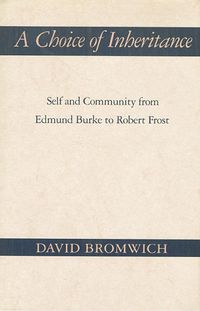 Cover image for A Choice of Inheritance: Self and Community from Edmund Burke to Robert Frost