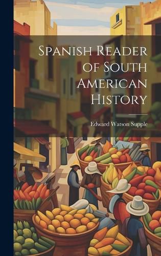 Cover image for Spanish Reader of South American History