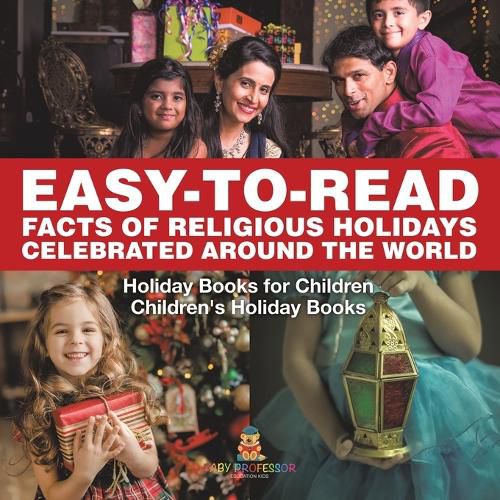 Easy-to-Read Facts of Religious Holidays Celebrated Around the World - Holiday Books for Children Children's Holiday Books