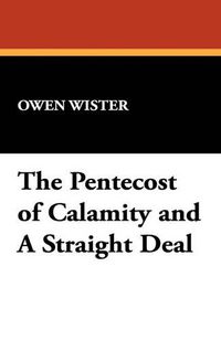 Cover image for The Pentecost of Calamity and a Straight Deal