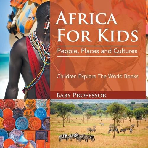 Cover image for Africa For Kids: People, Places and Cultures - Children Explore The World Books