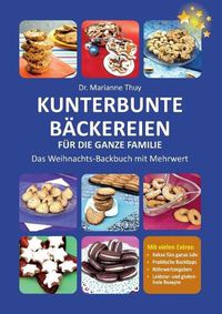 Cover image for Kunterbunte Backereien fur die ganze Familie: Das Weihnachts-Backbuch mit Mehrwert