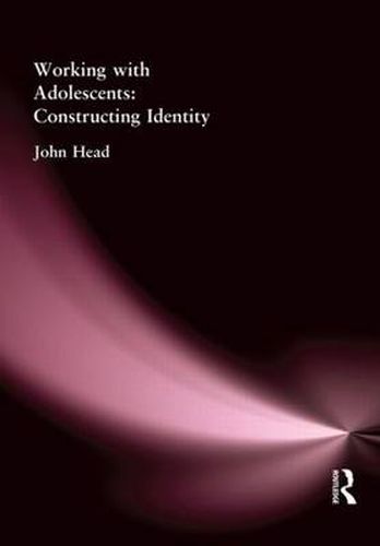 Cover image for Working With Adolescents: Constructing identity
