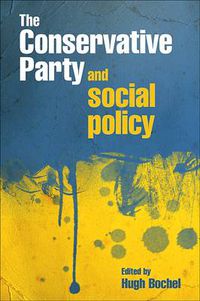 Cover image for The Conservative Party and social policy