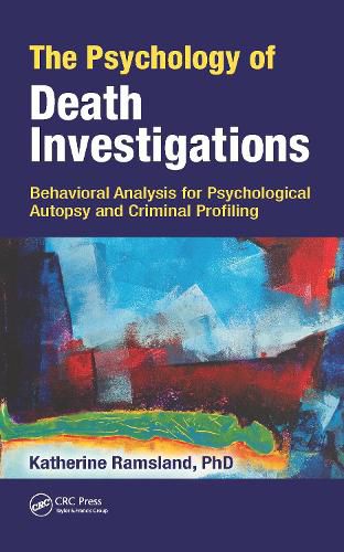 Cover image for The Psychology of Death Investigations: Behavioral Analysis for Psychological Autopsy and Criminal Profiling