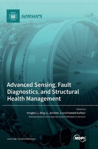 Cover image for Advanced Sensing, Fault Diagnostics, and Structural Health Management