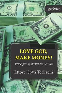 Cover image for Love God, make money: Principles of divine economics