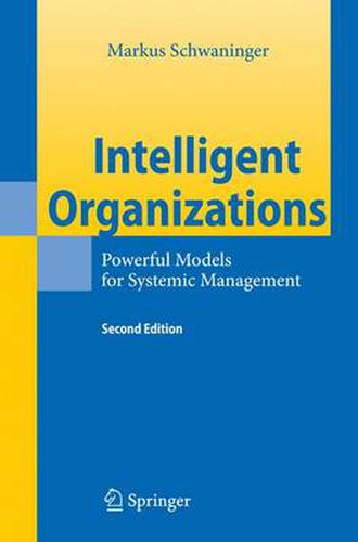 Cover image for Intelligent Organizations: Powerful Models for Systemic Management