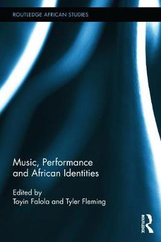 Cover image for Music, Performance and African Identities