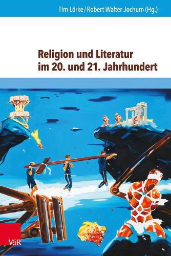 Cover image for Religion Und Literatur Im 20. Und 21. Jahrhundert: Motive, Sprechweisen, Medien
