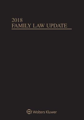 Cover image for Family Law Update: 2018 Edition