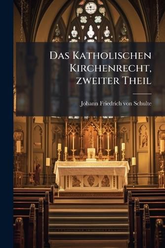 Das Katholischen Kirchenrecht, zweiter Theil