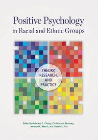 Cover image for Positive Psychology in Racial and Ethnic Groups: Theory, Research, and Practice