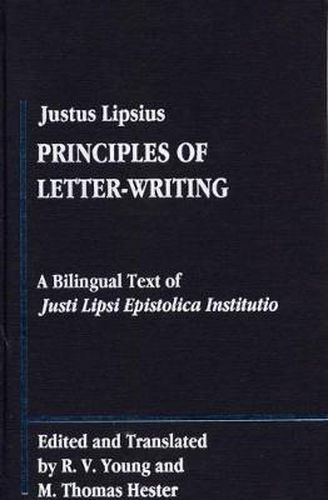 Cover image for Principles of Letter-Writing: A Bilingual Text of Justi Lipsii Epistolica Institutio