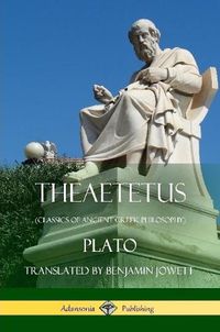 Cover image for Theaetetus (Classics of Ancient Greek Philosophy)
