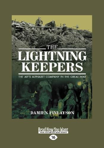 Cover image for The Lightning Keepers: The AIF's Alphabet Company in the Great War