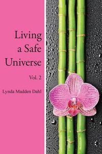 Cover image for Living a Safe Universe, Vol. 2: A Book for Seth Readers