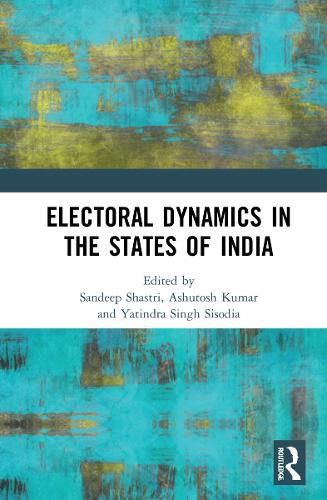 Cover image for Electoral Dynamics in the States of India