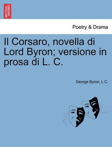 Cover image for Il Corsaro, Novella Di Lord Byron; Versione in Prosa Di L. C.