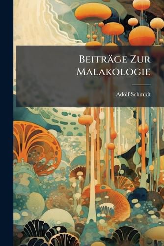 Cover image for Beitr GE Zur Malakologie: Mit Drei Tafeln