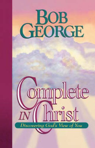 Cover image for Complete in Christ: Discovering God's View of You