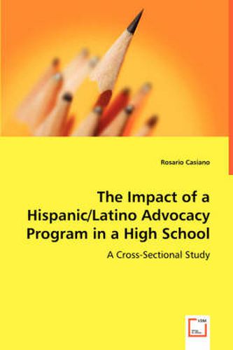 Cover image for The Impact of a Hispanic/Latino Advocacy Program in a High School