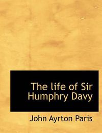 Cover image for The Life of Sir Humphry Davy