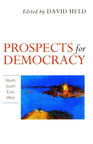 Cover image for Prospects for Democracy: North, South, East, West