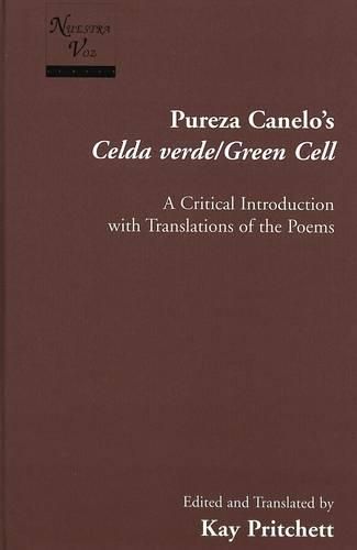 Cover image for Celda Verde/Green Cell: A Critical Introduction with Translations of the Poems