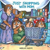 Cover image for Just Shopping With Mom (Little Critter)