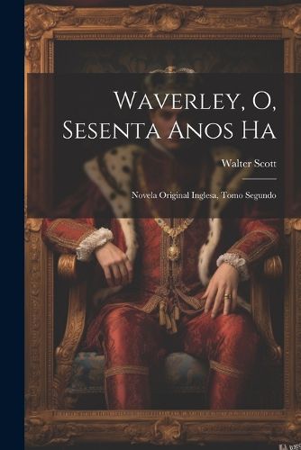Cover image for Waverley, O, Sesenta Anos Ha