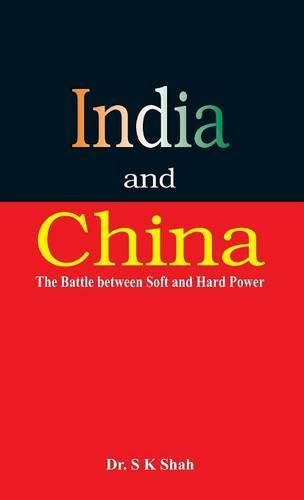 Cover image for India and China: The Battle Between Soft and Hard Power