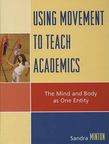 Using Movement to Teach Academics: The Mind and Body as One Entity