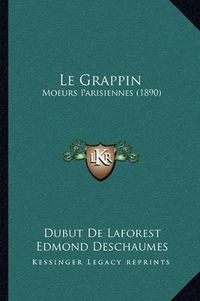 Cover image for Le Grappin: Moeurs Parisiennes (1890)