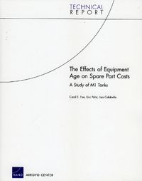 Cover image for The Effects of Equipment Age on Spare Part Costs: A Study of M1 Tanks