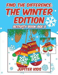 Cover image for Find the Difference: The Winter Edition: Activity Book Age 8