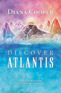 Cover image for Discover Atlantis: A Guide to Reclaiming the Wisdom of the Ancients