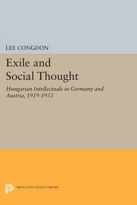 Cover image for Exile and Social Thought: Hungarian Intellectuals in Germany and Austria, 1919-1933