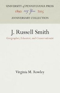 Cover image for J. Russell Smith: Geographer, Educator, and Conservationist
