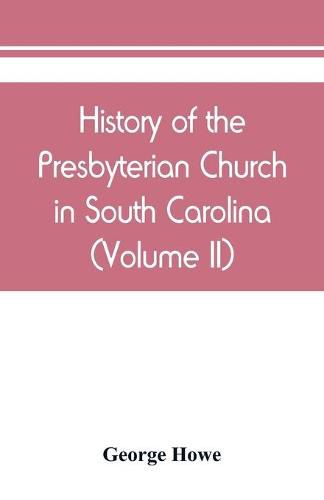 History of the Presbyterian Church in South Carolina (Volume II)