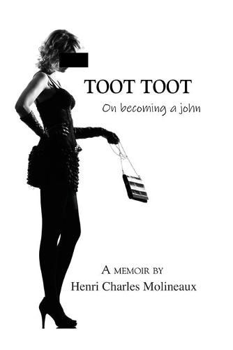 Cover image for Toot Toot: On becoming a john