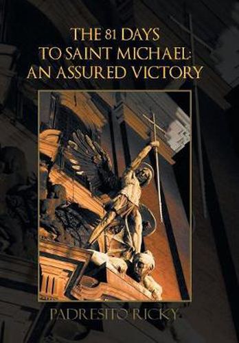 Cover image for The 81 Days to Saint Michael: an Assured Victory: An Assured Victory