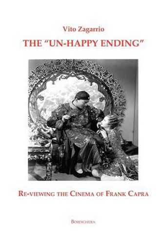 Cover image for The Un-Happy Ending: Re-Viewing the Cinema of Frank Capra