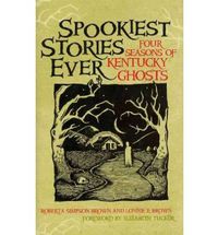 Cover image for Spookiest Stories Ever: Four Seasons of Kentucky Ghosts